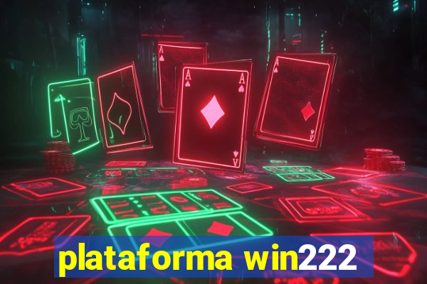 plataforma win222